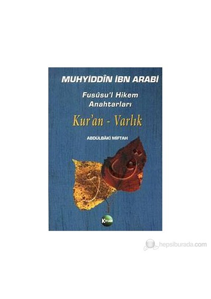 Fususu'L Hikem Anahtarları Kur'An - Varlık-Abdulbaki Miftah