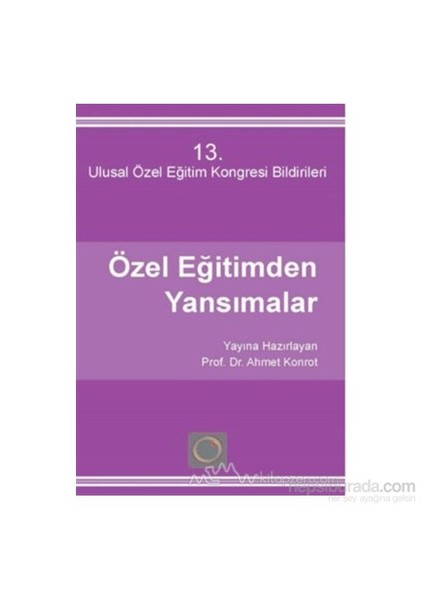 Özel Eğitimden Yansımalar 13 - Ulusal Özel Eğitim Kongresi-Ahmet Konrot