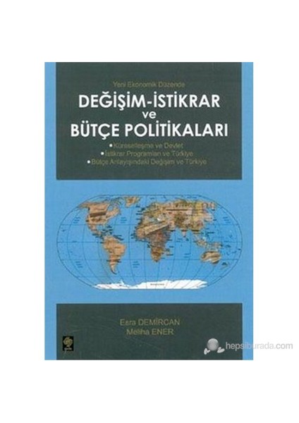 Değişim - İstikrar Ve Bütçe Politikaları (Küreselleşme Ve Devlet - İstikrar Programları Ve Türkiye --Esra Demircan