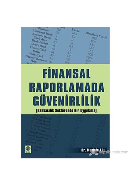Finansal Raporlamada Güvenirlilik (Bankacılık Sektöründe Bir Uygulama)-Mustafa Arı
