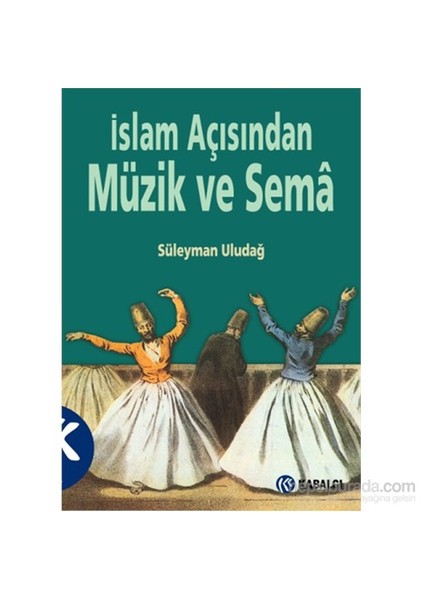 İslam Açısından Müzik Ve Sema-Süleyman Uludağ