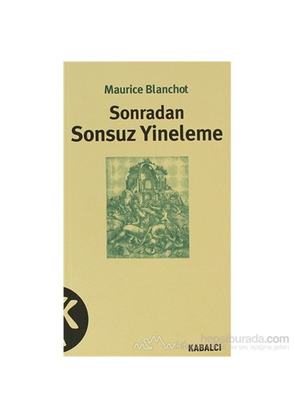 Sonradan Sonsuz Yineleme-Maurice Blanchot