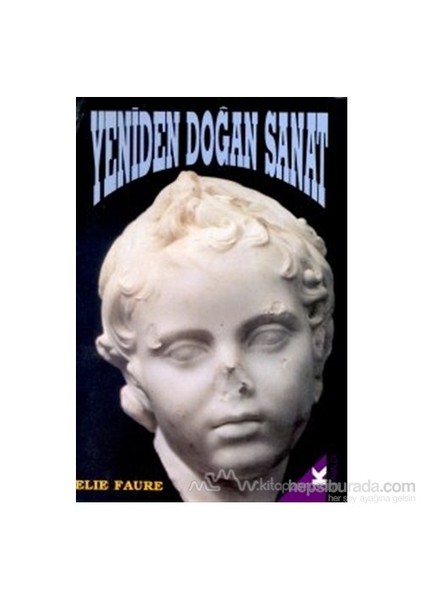 Yeniden Doğan Sanat-Elie Faure