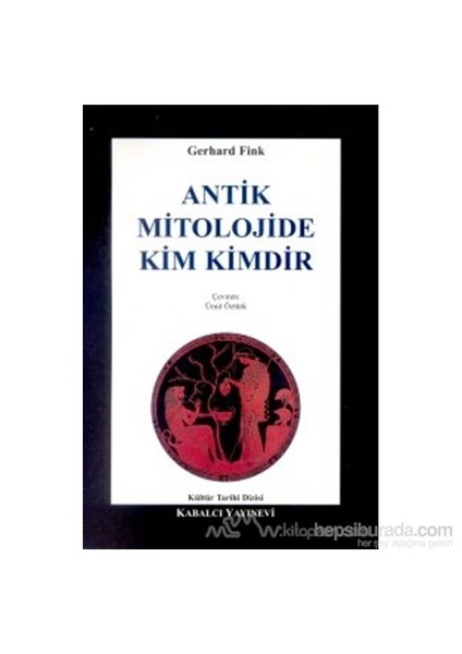 Antik Mitolojide Kim Kimdir-Gerhard Fink