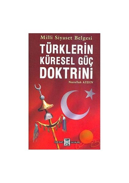 Türklerin Küresel Güç Doktrini-Nurullah Aydın
