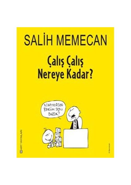 Çalış Çalış Nereye Kadar? - Salih Memecan