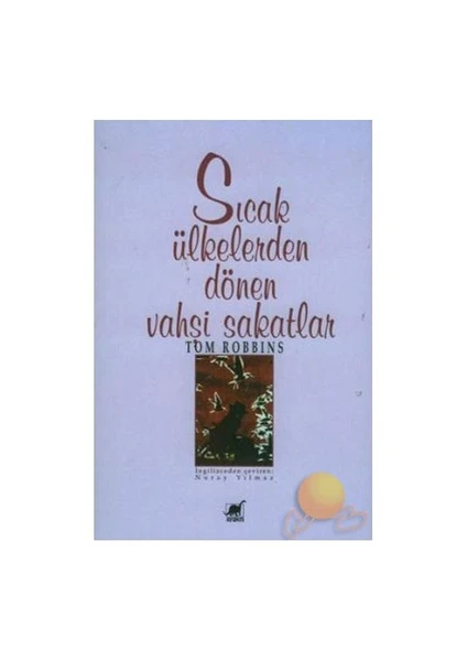 Sıcak Ülkelerden Dönen Vahşi Sakatlar - Tom Robbins