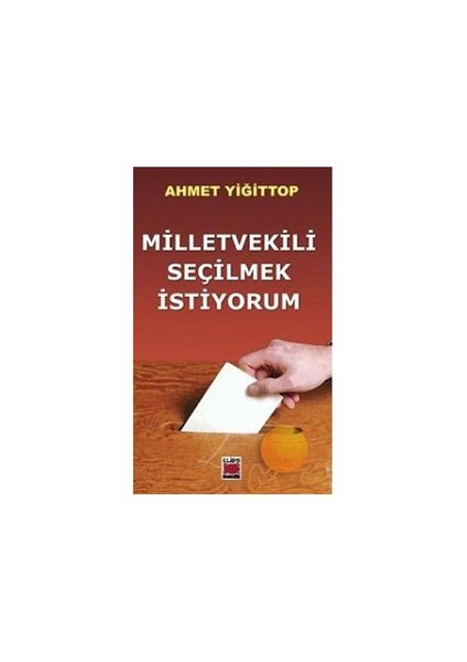 Milletvekili Seçilmek İstiyorum-Ahmet Yiğittop