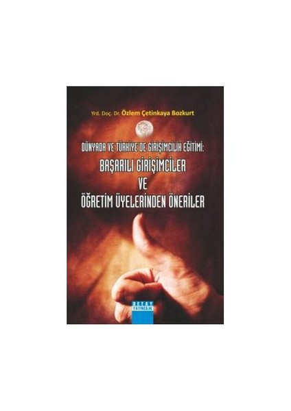 Başarılı Girişimciler Ve Öğretim Üyelerinden Öneriler-Özlem Çetinkaya Bozkurt