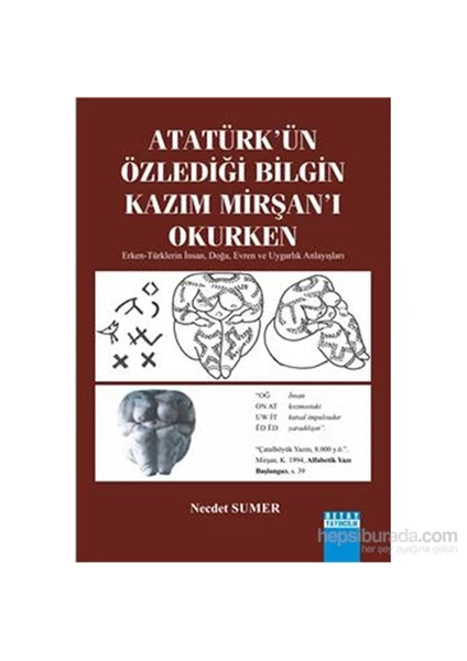 Atatürk'ün Özlediği Bilgin Kazım Mirşan'ı Okurken - Necdet Sumer