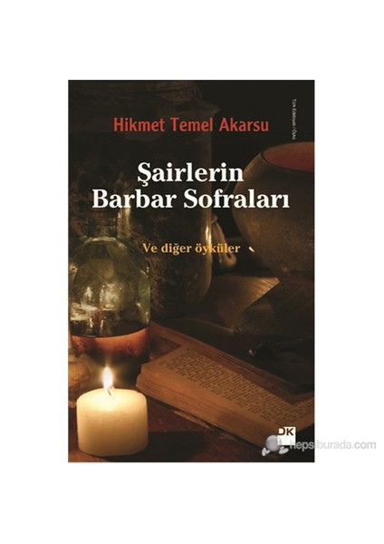Şairlerin Barbar Sofraları - Hikmet Temel Akarsu