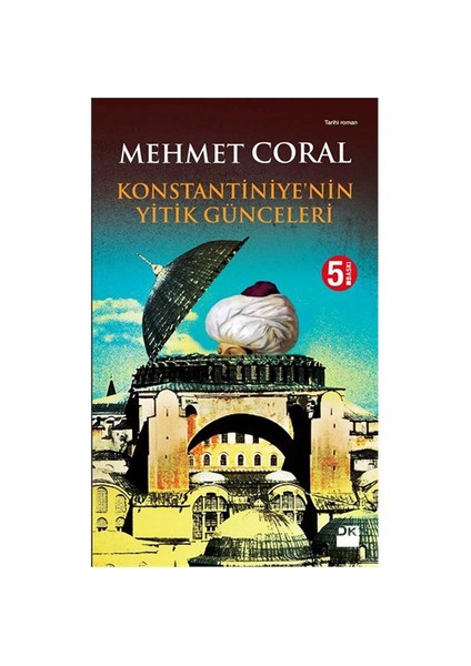 Konstantiniye'nin Yitik Günceleri - Mehmet Coral