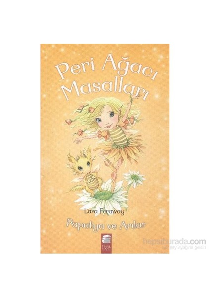 Peri Ağacı Masalları 4 Papatya Ve Arılar-Lara Faraway