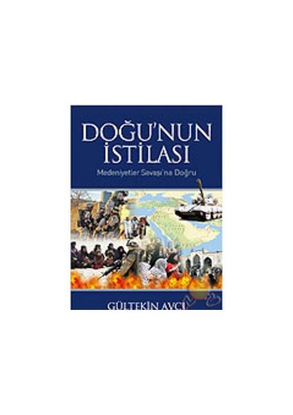 Doğu'nun İstilası - Medeniyetler Savaşı'na Doğru