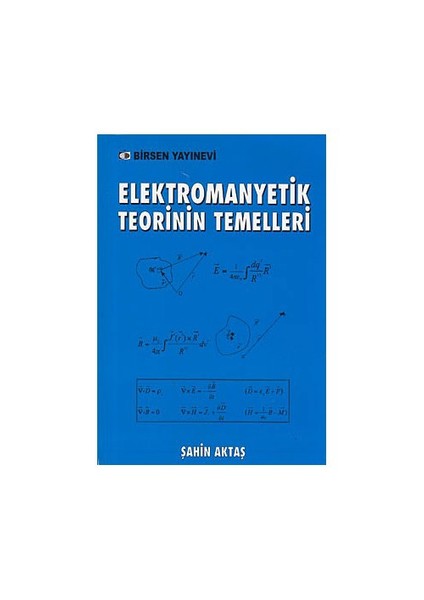 Elektromanyetik Teorinin Temelleri - Şahin Aktaş