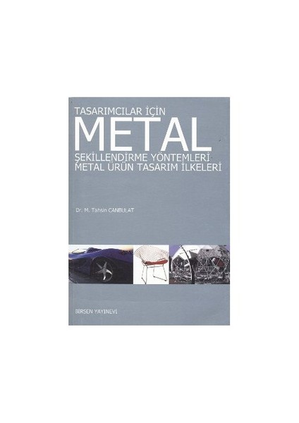 Tasarımcılar İçin Metal Şekillendirme Yöntemleri - Metal Ürü - M. Tahsin Canbulat