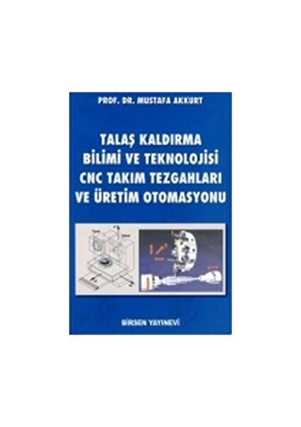 Talaş Kaldırma Bilimi Ve Teknolojisi - Mustafa Akkurt