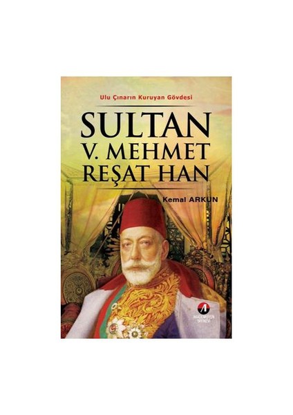 Ulu Çınarın Kuruyan Gövdesi – Sultan V. Mehmet Reşat Han