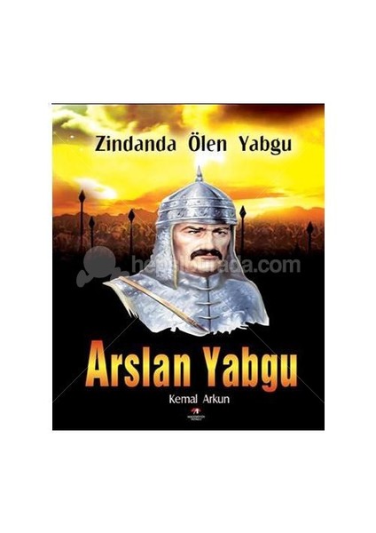 Arslan Yabgu - Zindanda Ölen Yabgu-Kemal Arkun