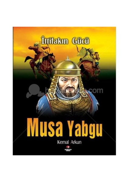 Musa Yabgu - İttifakın Gücü-Kemal Arkun