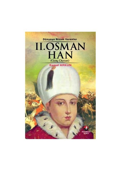 Dünyaya Nizam Verenler - II. Osman Han (Genç Osman)