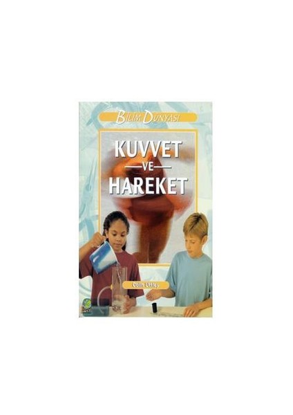 Bilim Dünyası - Kuvvet Ve Hareket
