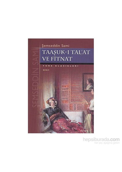 Taaşuk-U Talat Ve Fitnat-Şemseddin Sami