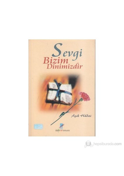 Sevgi Bizim Dinimizdir-Aşık Hüdai