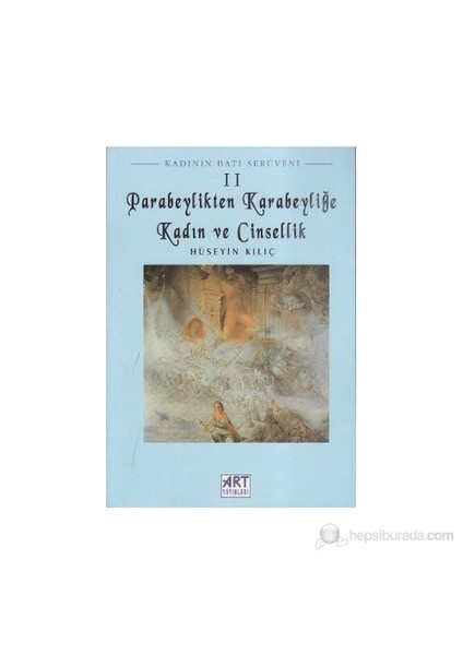 Kadının Batı Serüveni 2: Parabeylikten Karabeyliğe Kadın Ve Cinsellik-Hüseyin Kılıç