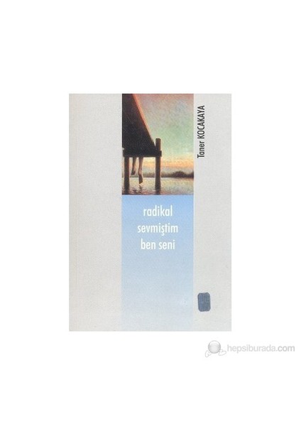 Radikal Sevmiştim Ben Seni-Taner Kocakaya