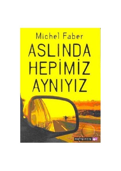 Aslında Hepimiz Aynıyız-Michel Faber