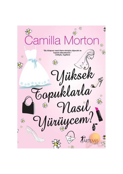 Yüksek Topuklarla Nasıl Yürüycem? - Camilla Morton
