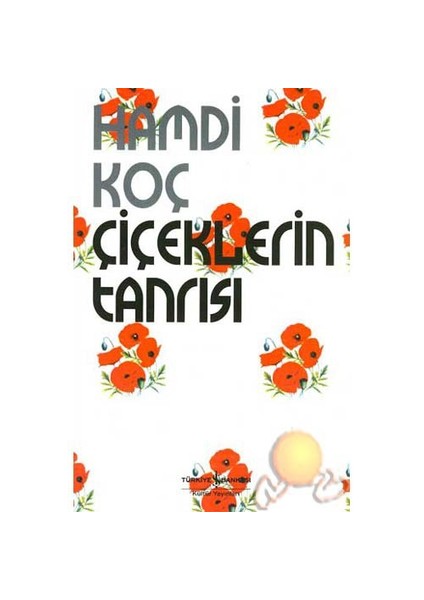 Çiçeklerin Tanrısı - Hamdi Koç