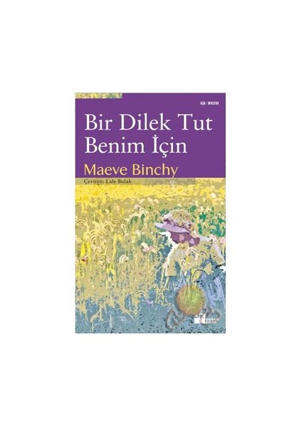 Bir Dilek Tut Benim İçin - Maeve Binchy