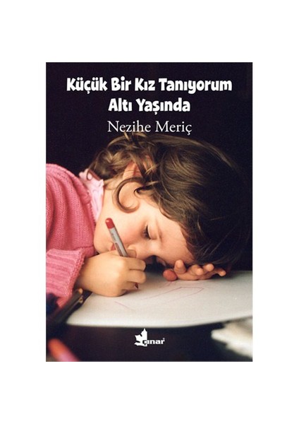 Küçük Bir Kız Tanıyorum Altı Yaşında - Nezihe Meriç