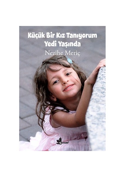 Küçük Bir Kız Tanıyorum Yedi Yaşında - Nezihe Meriç