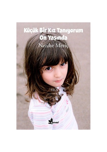 Küçük Bir Kız Tanıyorum On Yaşında-Nezihe Meriç