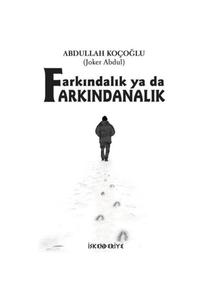 FARKINDALIK YA DA FARKINDANALIK