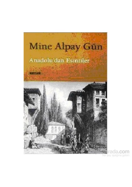 Anadoludan Esintiler-Mine Alpay Gün