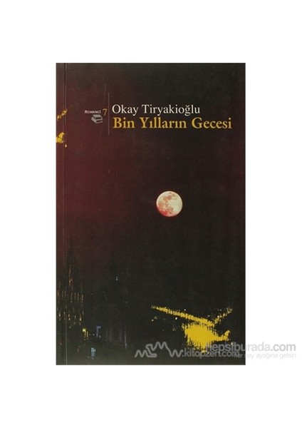 Bin Yılların Gecesi-Okay Tiryakioğlu