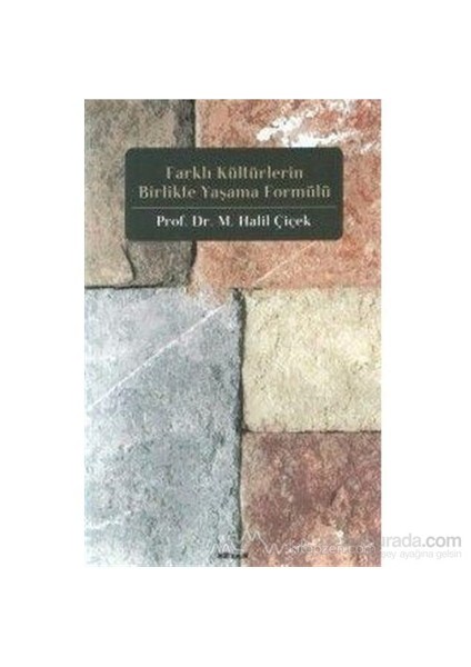 Farklı Kültürlerin Birlikte Yaşama Formülü-Halil Çiçek