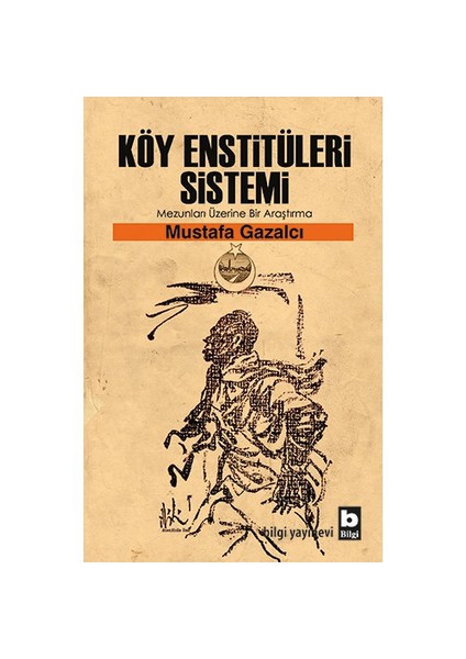 Köy Enstitüleri Sistemi Mezunları Üzerine Bir Araştırma-Mustafa Gazalcı