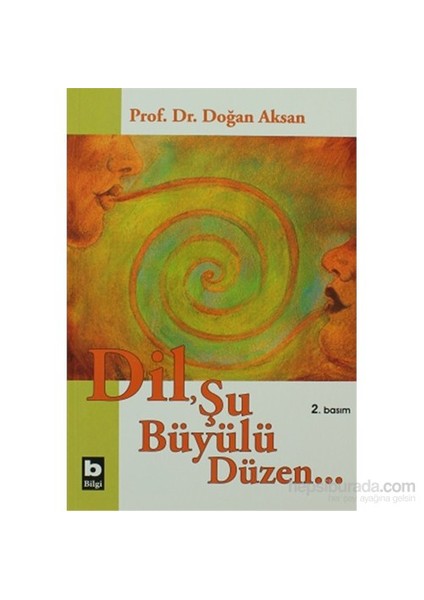 Dil, Şu Büyülü Düzen-Doğan Aksan