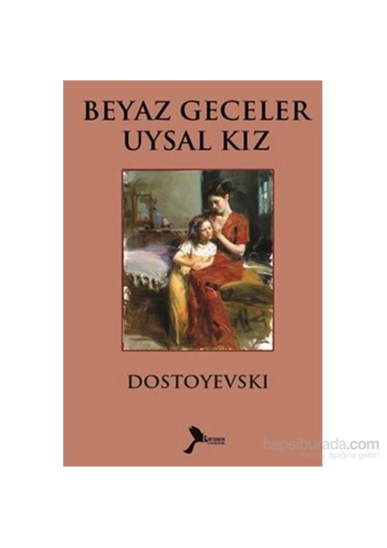 Beyaz Geceler Uysal Kız-Fyodor Mihayloviç Dostoyevski