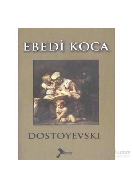 Ebedi Koca-Fyodor Mihayloviç Dostoyevski