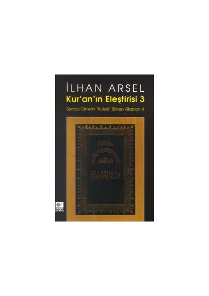 Kur'an'ın Eleştirisi 3 Semavi Dinlerin "Kutsal" Bilinen Kitapları: 4 - İlhan Ersel