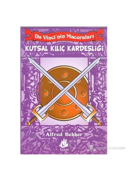 Da Vinci'Nin Maceraları - 6: Kutsal Kılıç Kardeşliği (Da Vincis Fölle 6)-Alfred Bekker