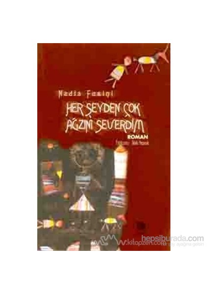 Her Şeyden Çok Ağzını Severdim-Nadia Fusini