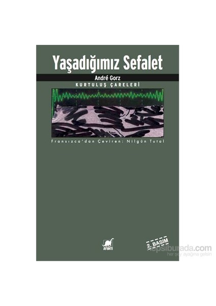 Yaşadığımız Sefalet (2. Bs)-Andre Gorz