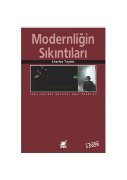 Modernliğin Sıkıntıları - Charles Taylor